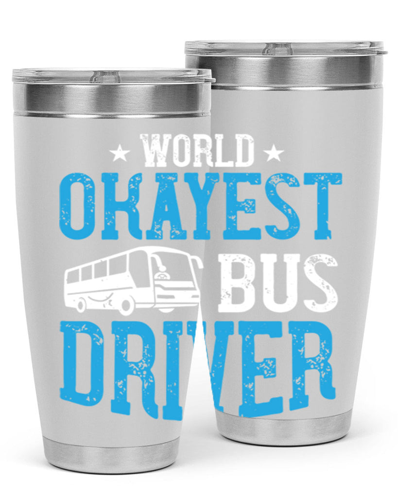 world okayest bus driver Style 5#- bus driver- tumbler