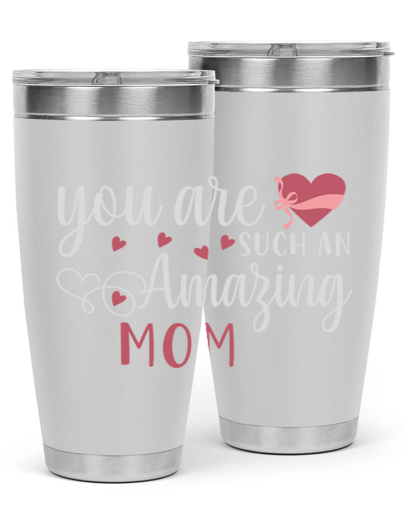 you are such an amazing mom 6#- mom- Tumbler