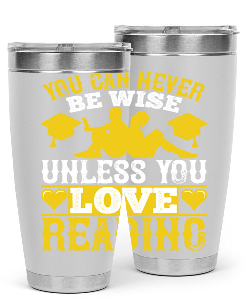 you can never be wise unless you love reading 1#- reading- Tumbler