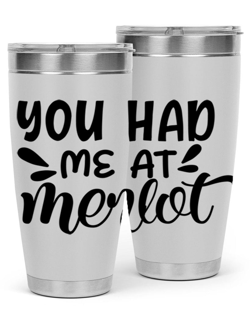 you had me at merlot 137#- wine- Tumbler