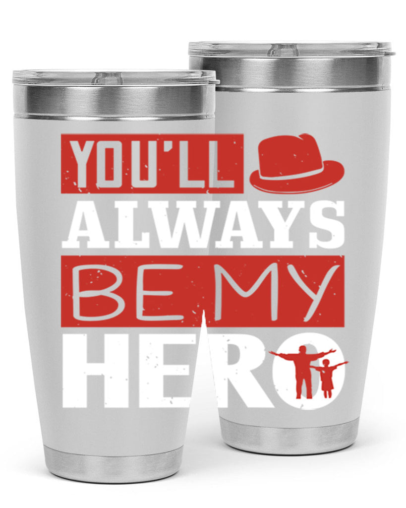 you’ll always be my hero 130#- fathers day- Tumbler