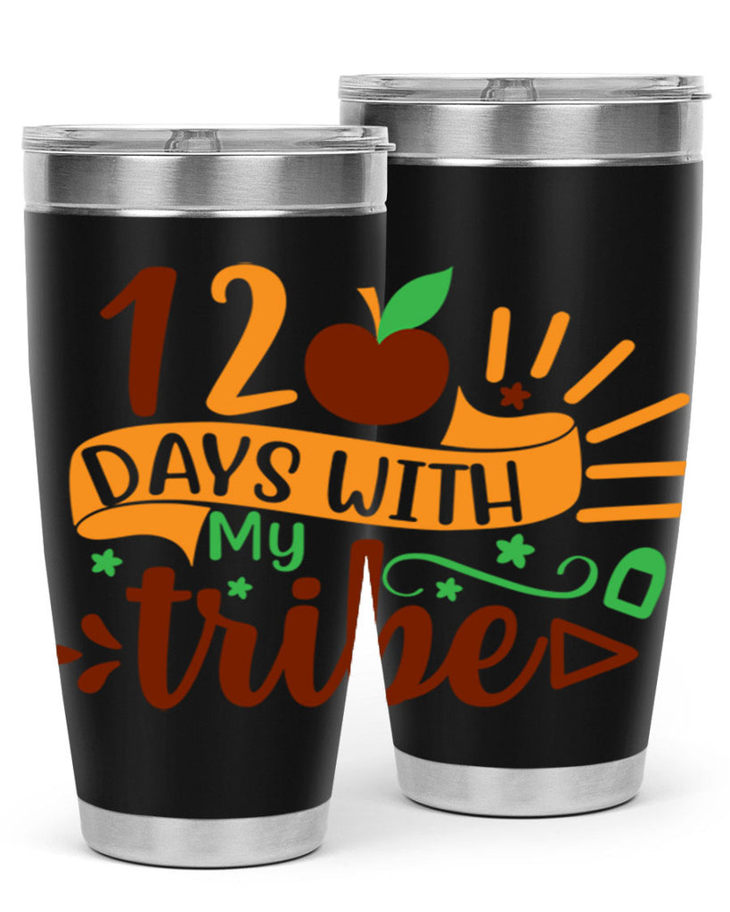 11 120 days with my tribe 41#- 100 days of school- Tumbler