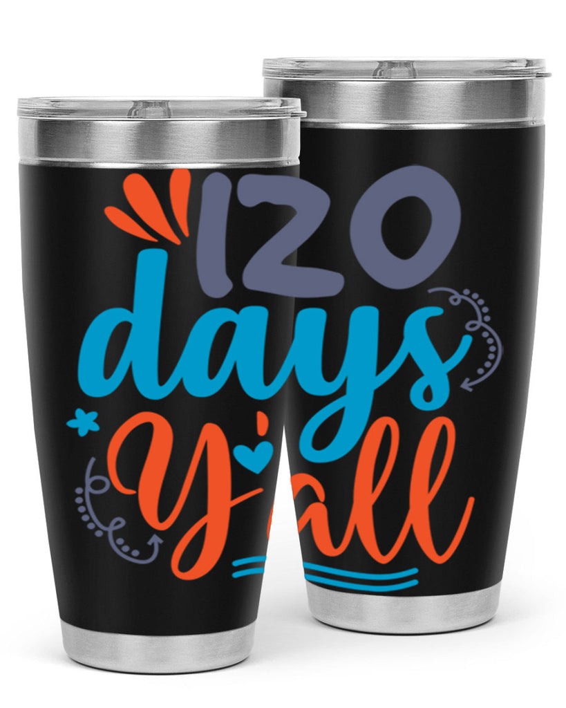 120 days yalll 9#- 100 days of school- Tumbler