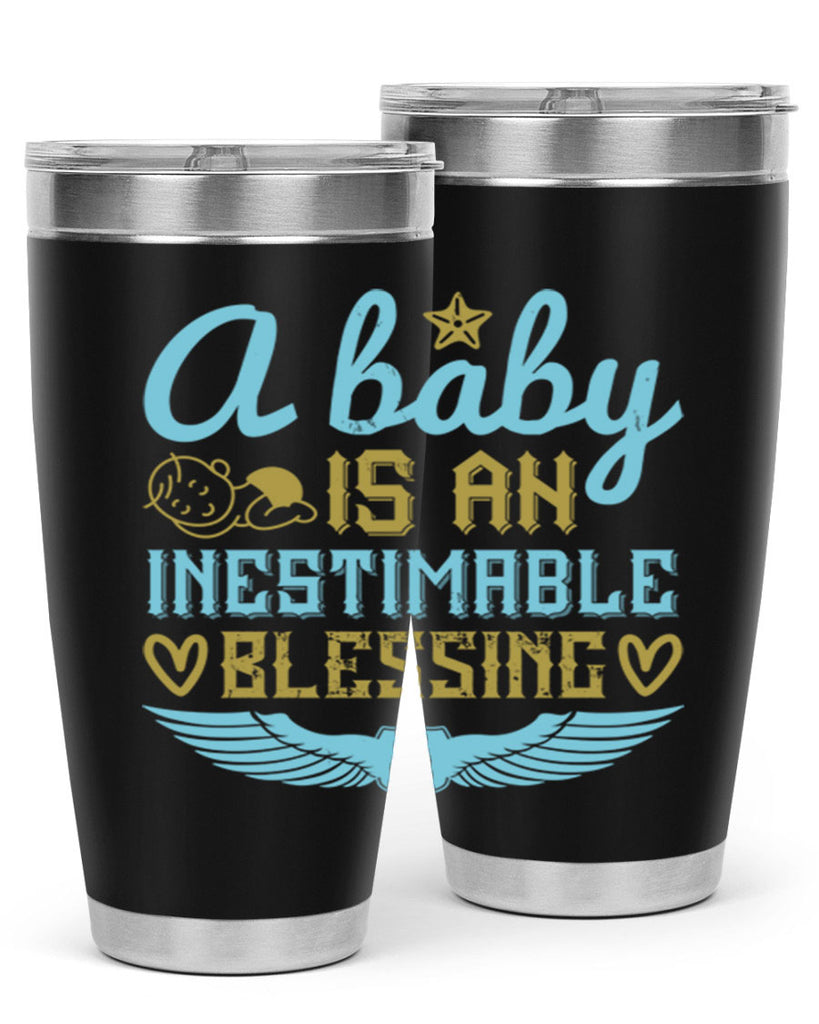 A baby is an inestimable blessing Style 141#- baby- tumbler