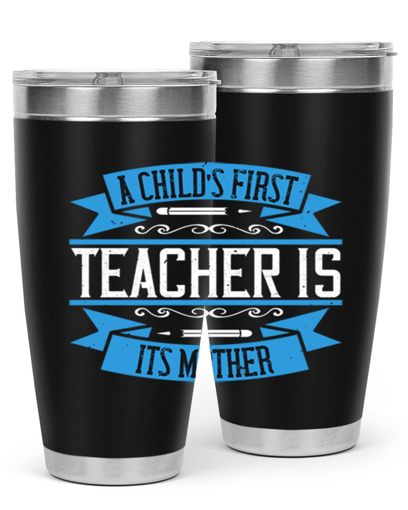 A child’s first teacher is its mother Style 113#- teacher- tumbler