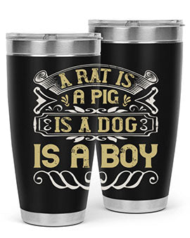 A rat is a pig is a dog is a boy Style 99#- pig- Tumbler