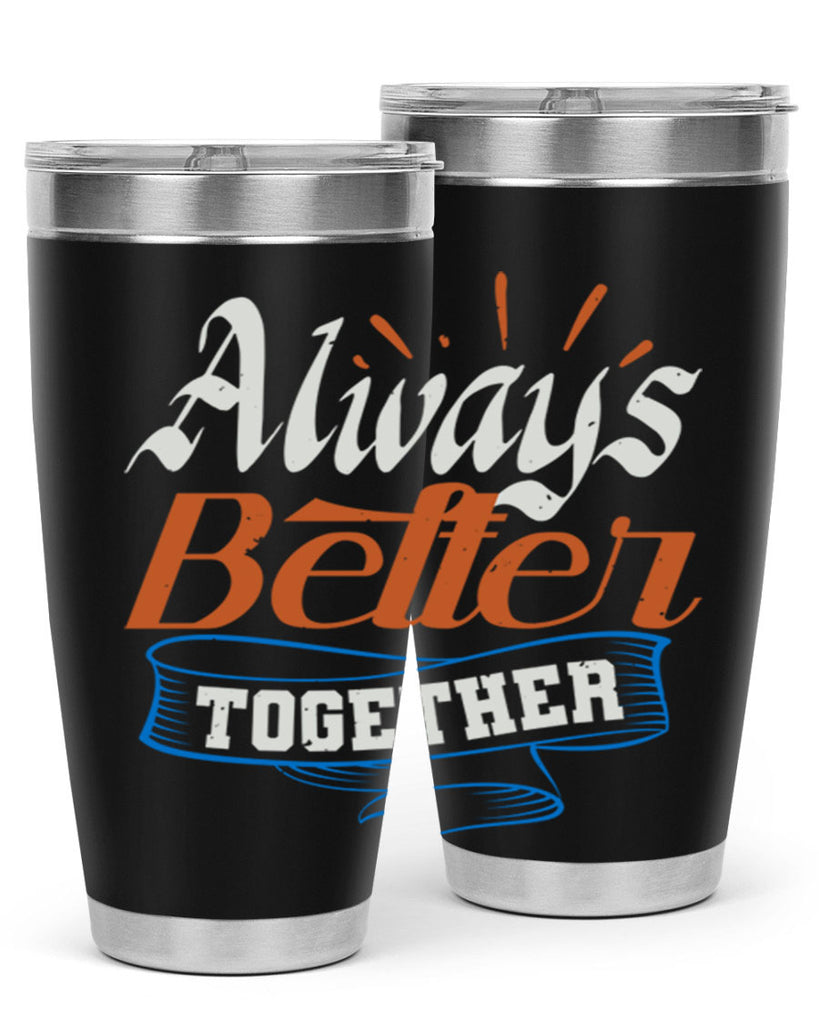 Always better together Style 33#- Best Friend- Tumbler