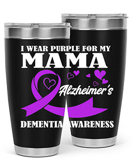 Alzheimers And Dementia I Wear Purple For My Warrior Mama 20#- alzheimers- Tumbler