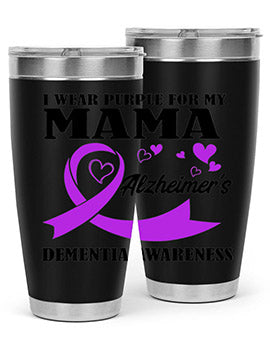 Alzheimers And Dementia I Wear Purple For My Warrior Mama 21#- alzheimers- Tumbler