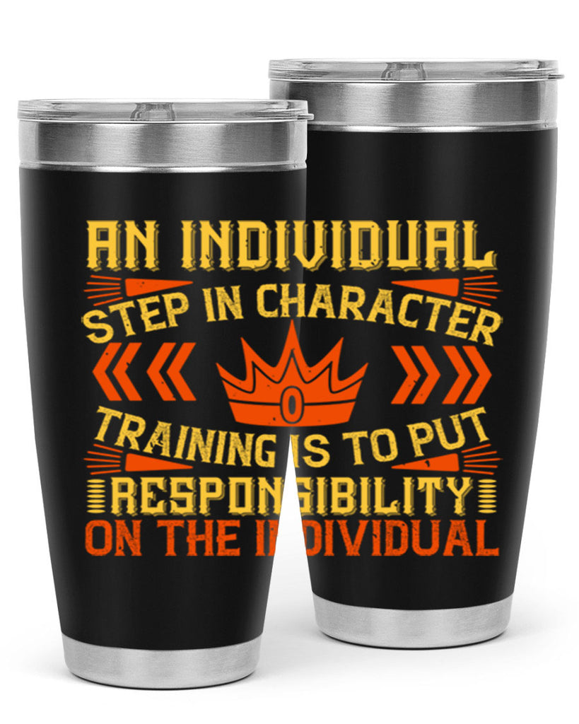 An individual step in character training is to put responsibility on the individual Style 3#- coaching- tumbler