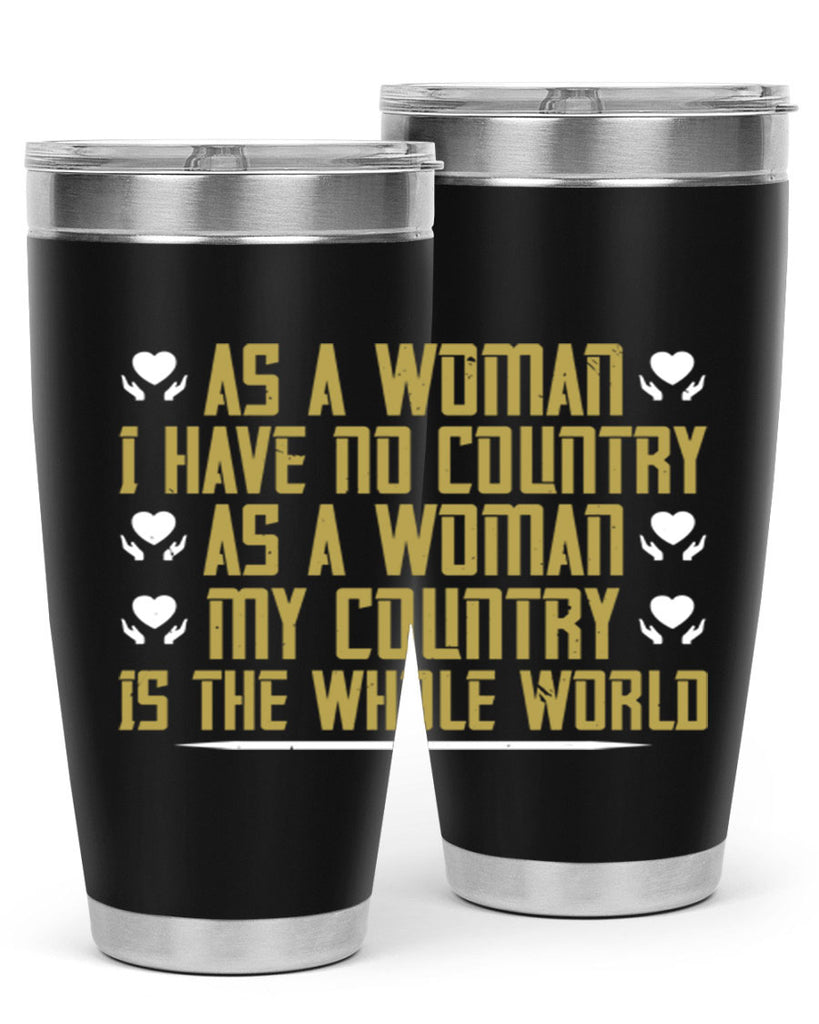 As a woman I have no country As a woman my Style 75#- womens day- Tumbler