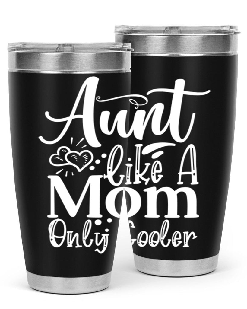 Aunt Like A Mom Only Cooler Style 14#- aunt- Tumbler