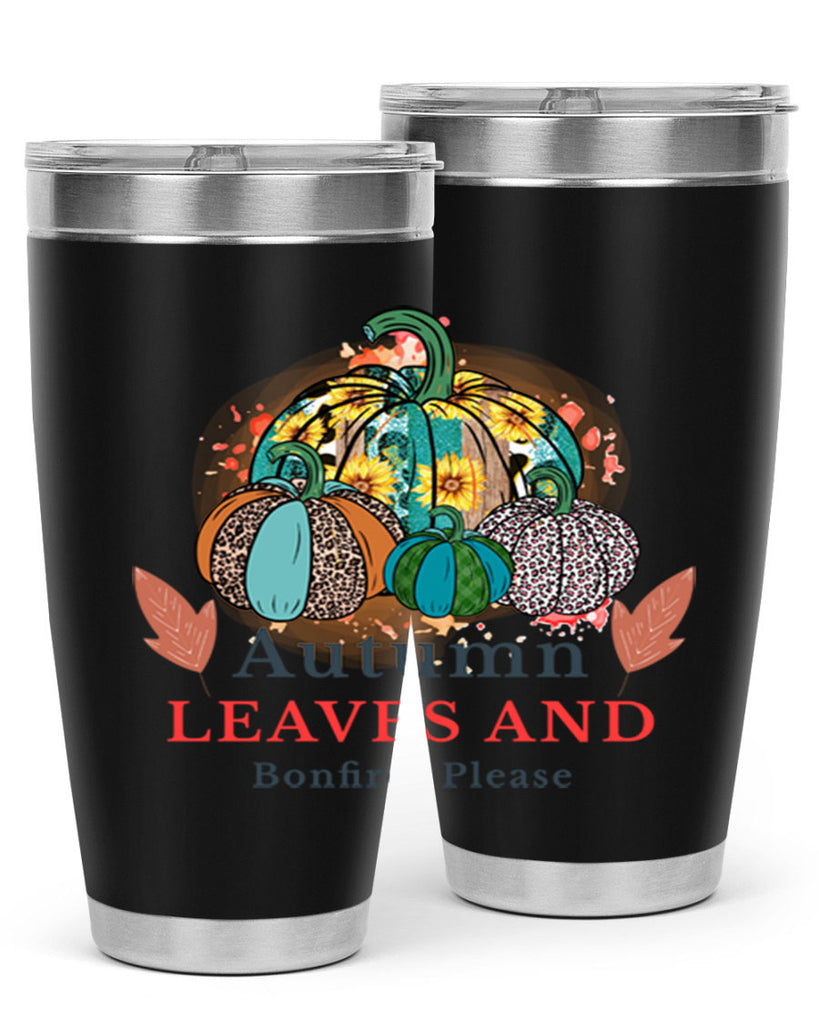 Autumn Leaves And Bonfires Please 25#- fall- Tumbler