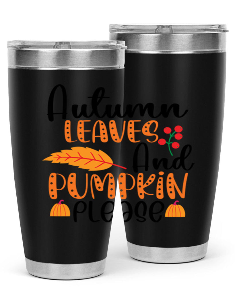 Autumn Leaves And Pumpkin Please 26#- fall- Tumbler