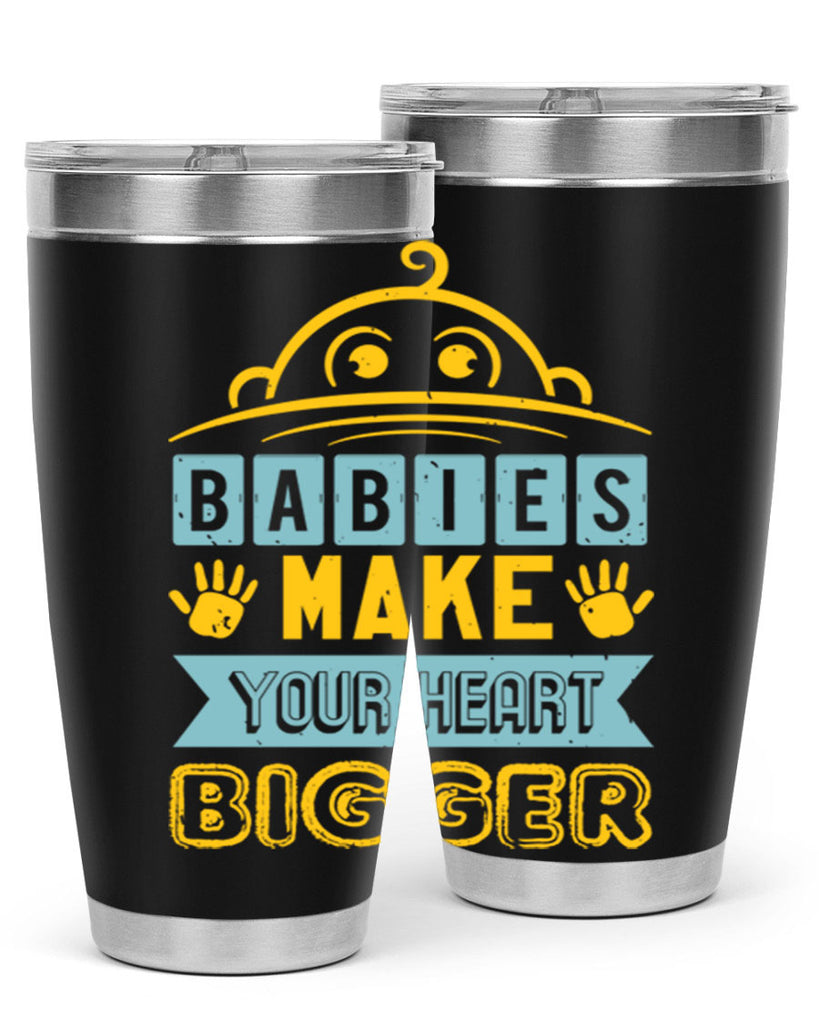 Babies make your heart bigger Style 17#- baby shower- tumbler