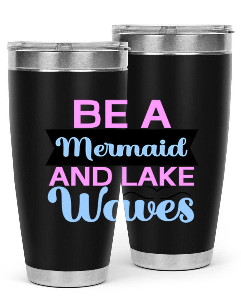 Be A Mermaid And Lake Waves 42#- mermaid- Tumbler