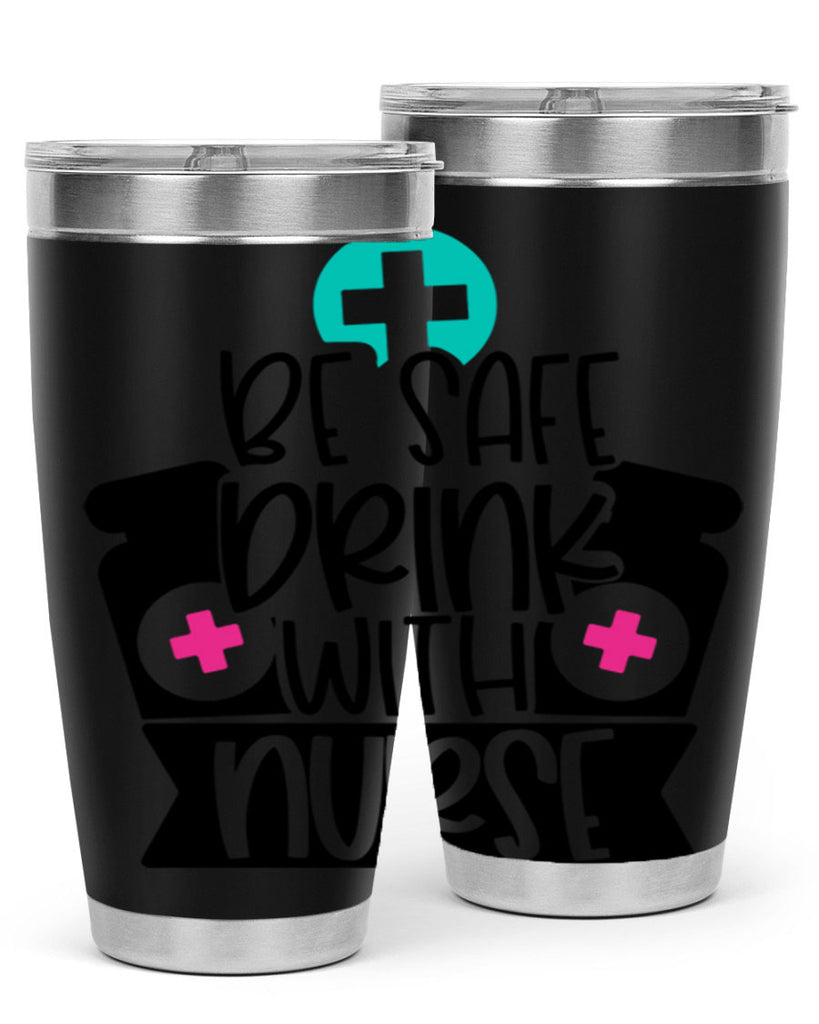 Be Safe Drink With Nurse Style Style 221#- nurse- tumbler