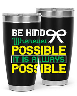 Be kind whenever possible It is always possible Style 49#- self awareness- Tumbler