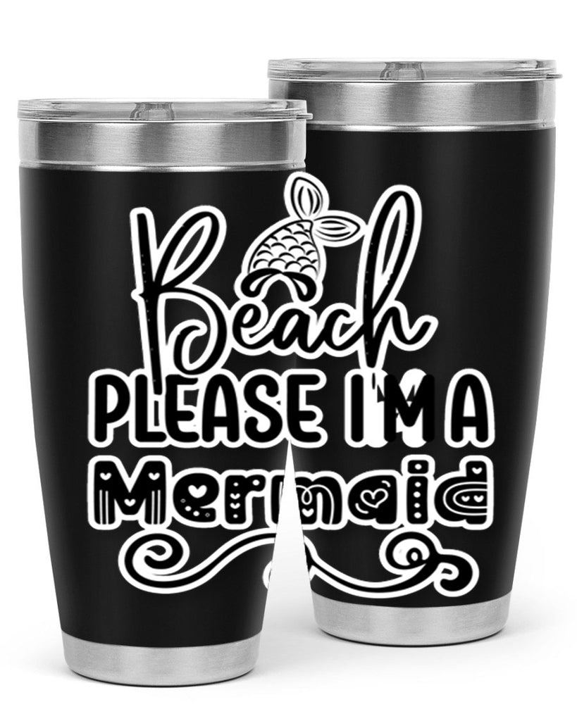 Beach Please Im A Mermaid 61#- mermaid- Tumbler