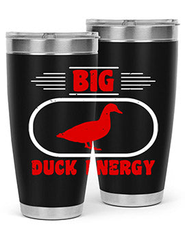 Big duck energy Style 6#- duck- Tumbler