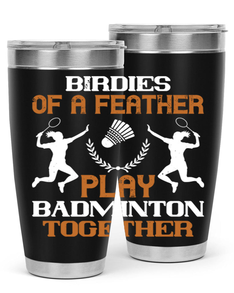 Birdies of a feather play badminton together 2313#- badminton- Tumbler