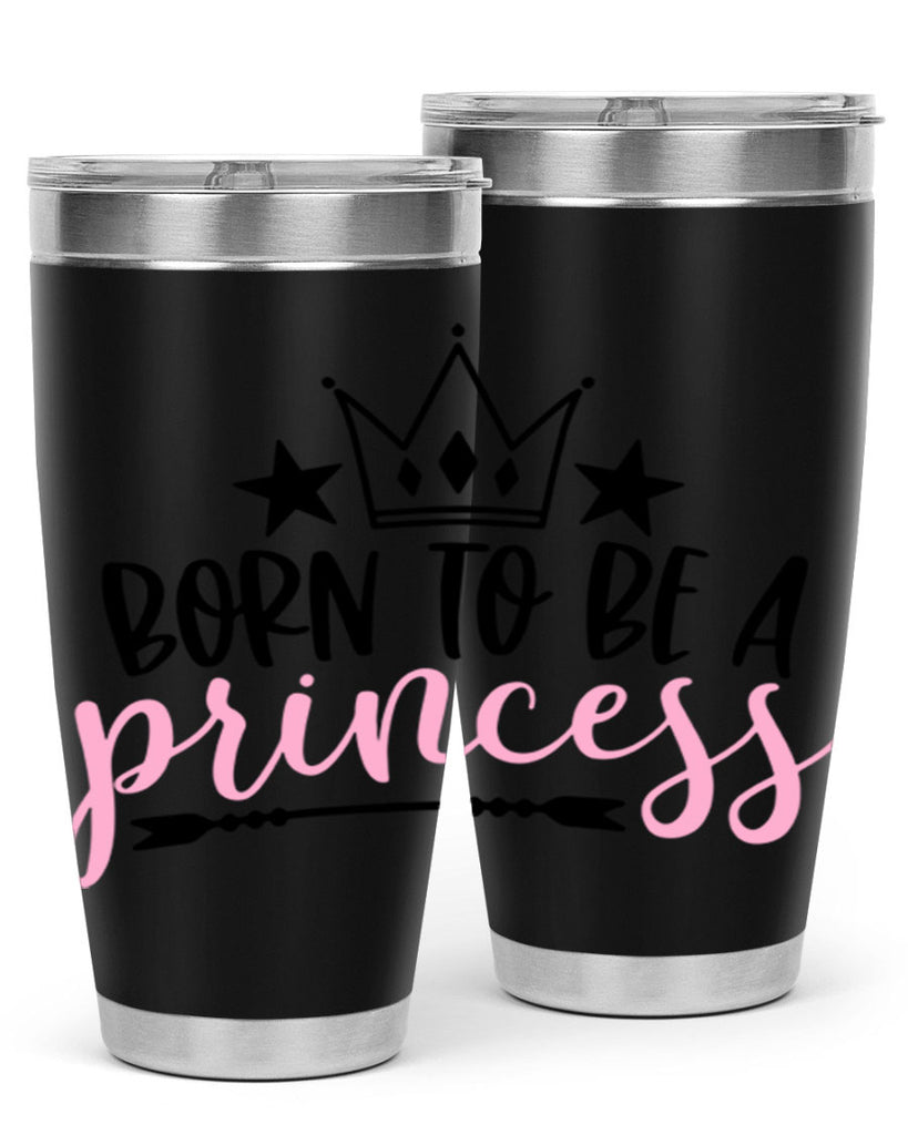 Born To Be A Princess Style 110#- baby- tumbler