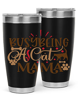 Busy Being A Cat Mama Style 3#- cat- Tumbler