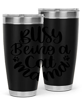 Busy Being A Cat Mama Style 80#- cat- Tumbler