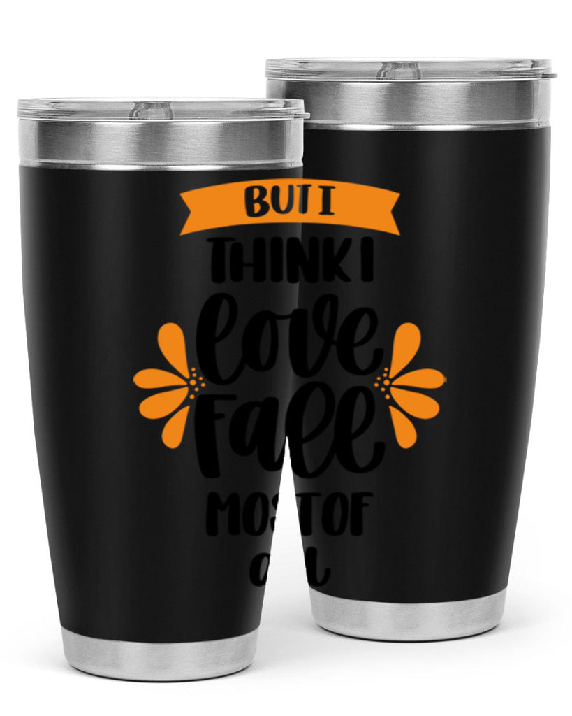 But I Think I Love Fall Most Of All 480#- fall- Tumbler