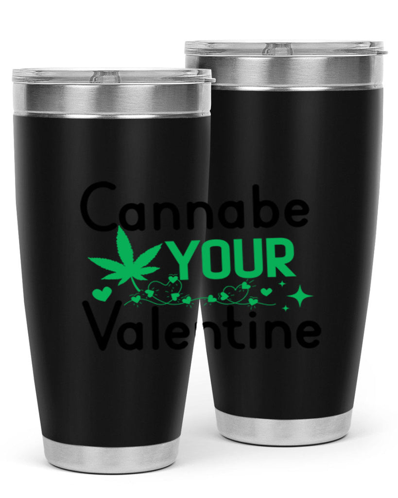 Cannabe Your Valentine 33#- marijuana- Tumbler