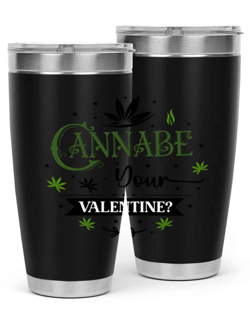 Cannabe Your Valentine 34#- marijuana- Tumbler