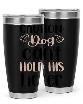 Caution Dog Cant Hold Style 31#- dog- Tumbler