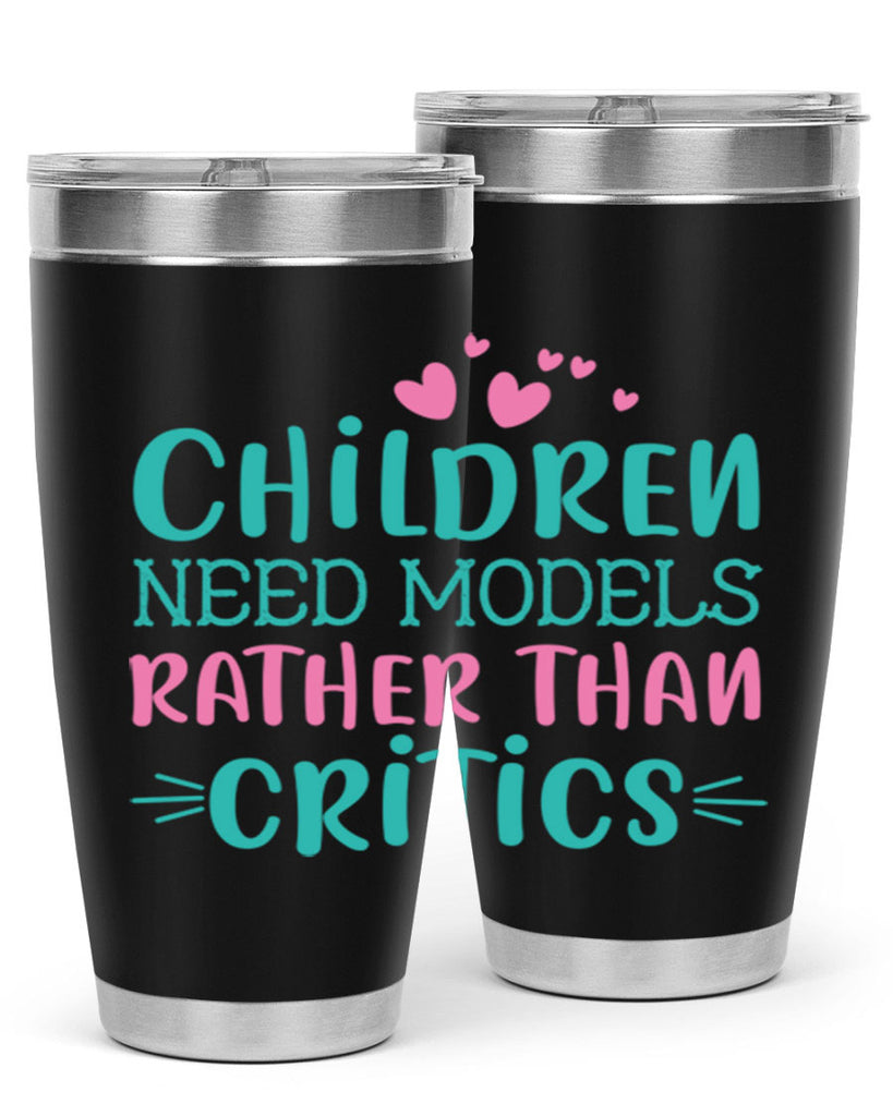 Children need models rather than critics Style 42#- baby- Tumbler