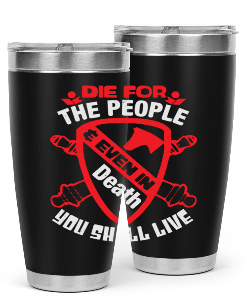 Die for the people and you shall live Style 69#- Fourt Of July- Tumbler