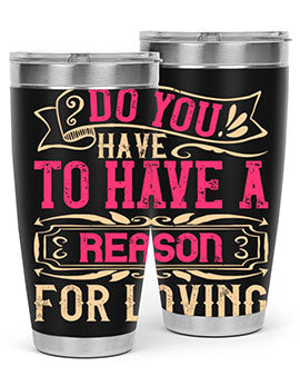 Do you have to have a reason for loving Style 2#- dog- Tumbler