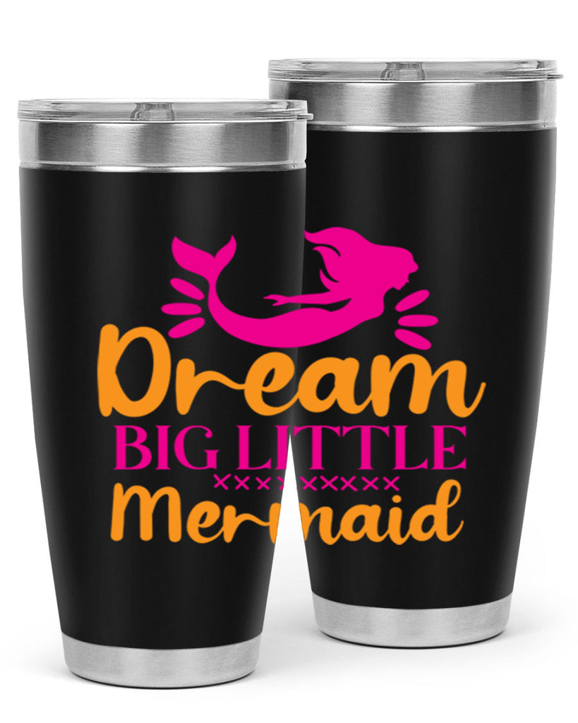 Dream Big Little Mermaid 117#- mermaid- Tumbler