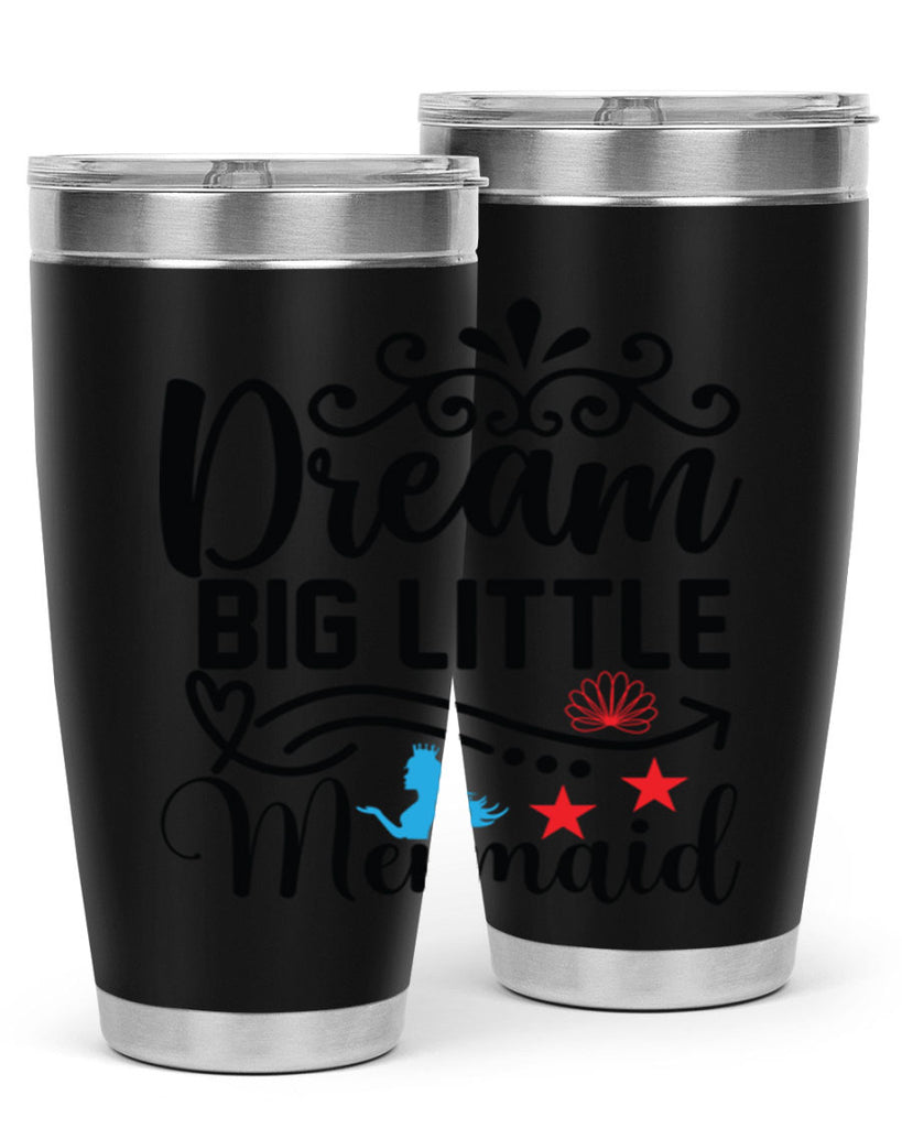 Dream Big Little Mermaid 133#- mermaid- Tumbler