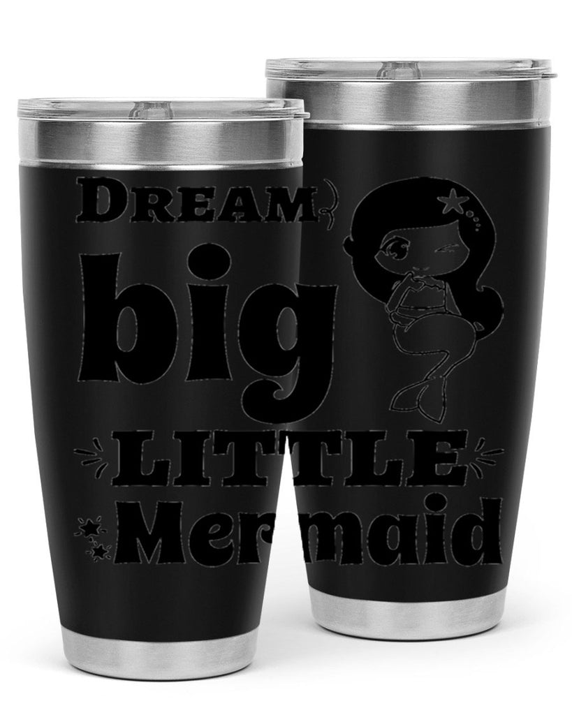 Dream big little Mermaid 127#- mermaid- Tumbler