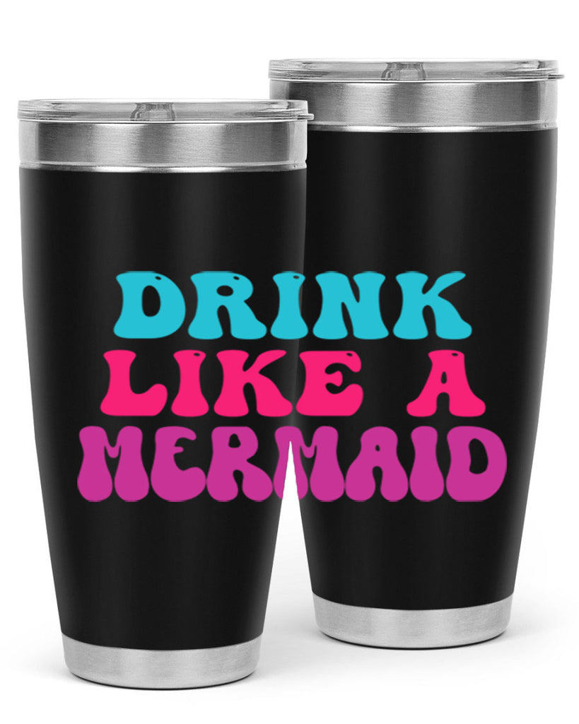 Drink Like A Mermaid 141#- mermaid- Tumbler