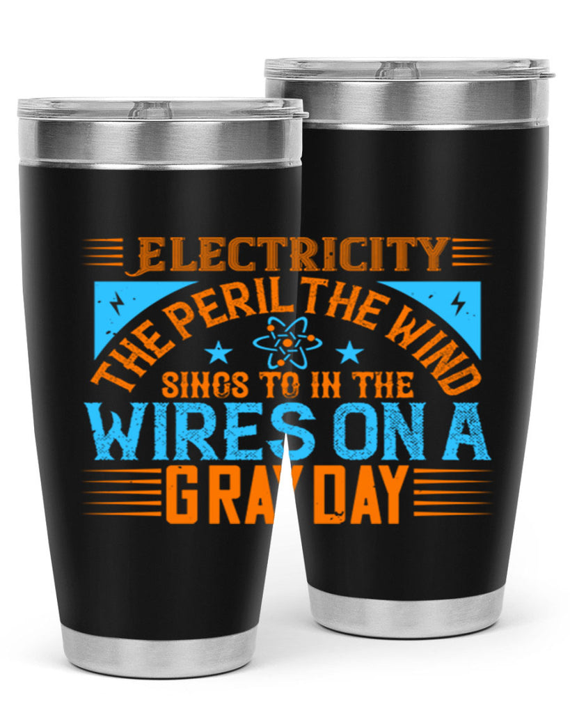 Electricity the peril the wind sings to in thewires on a gray day Style 43#- electrician- tumbler