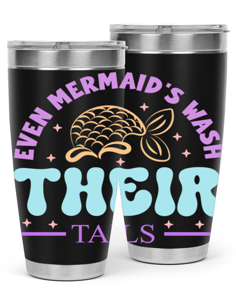 Even Mermaids Wash their Tails 162#- mermaid- Tumbler