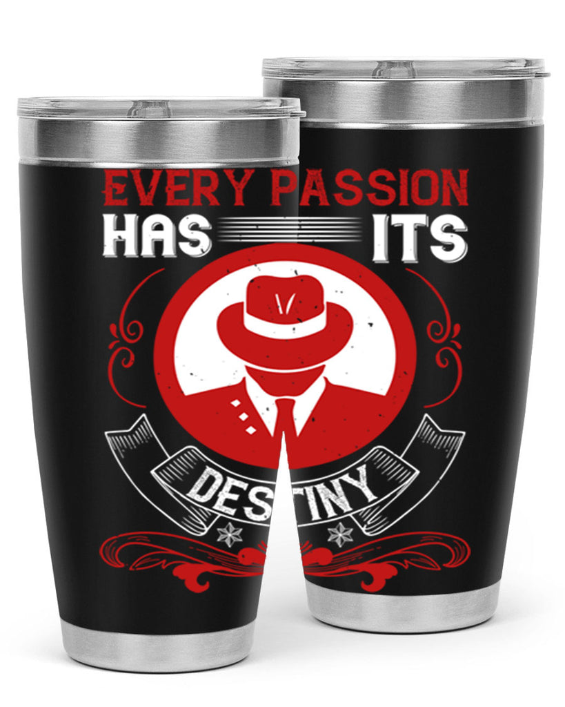 Every passion has its destiny Style 41#- coaching- tumbler