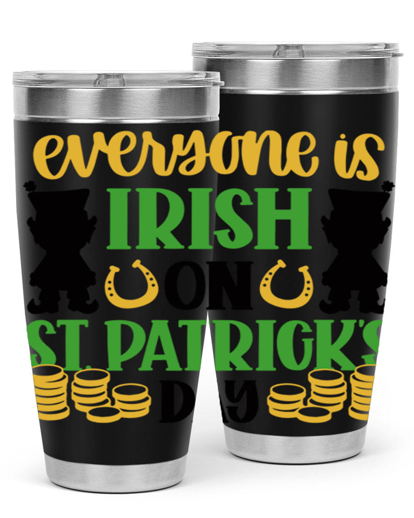 Everyone Is Irish On St Patricks Day Style 100#- St Patricks Day- Tumbler