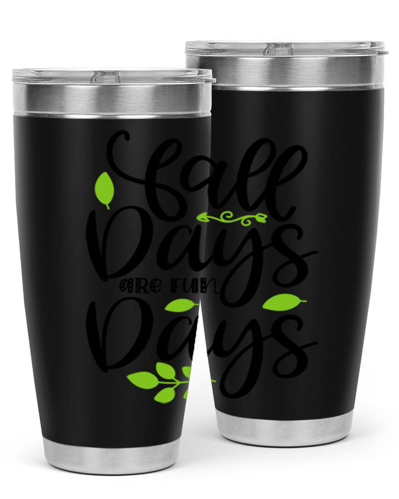 Fall Days Are Fun Days 97#- fall- Tumbler
