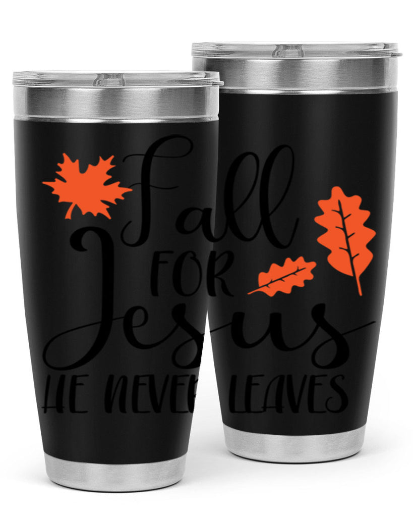 Fall For Jesus He Never Leaves 101#- fall- Tumbler
