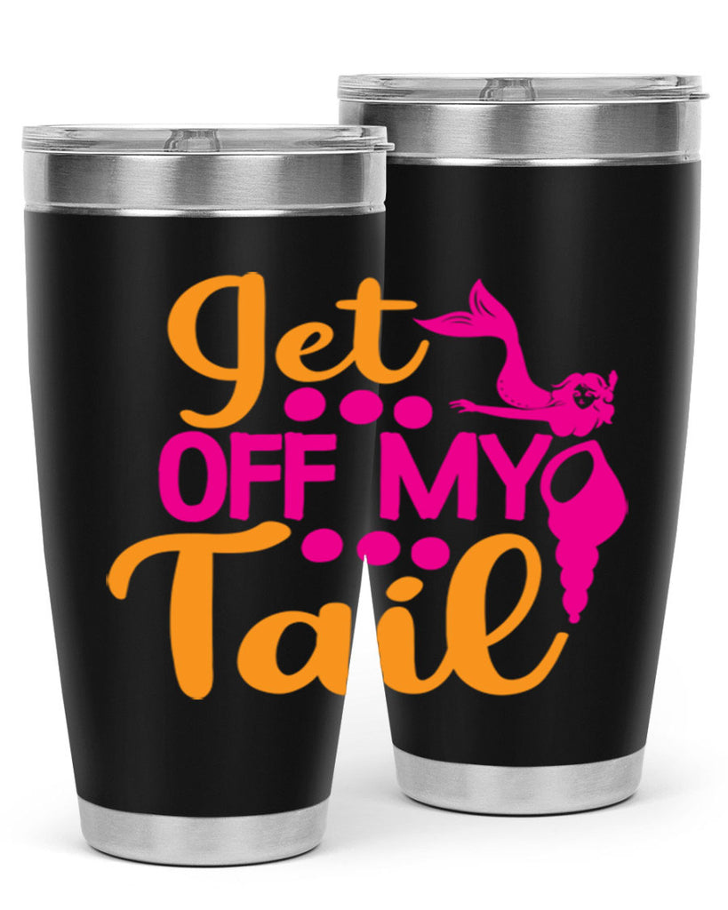 Get Off My Tail 171#- mermaid- Tumbler