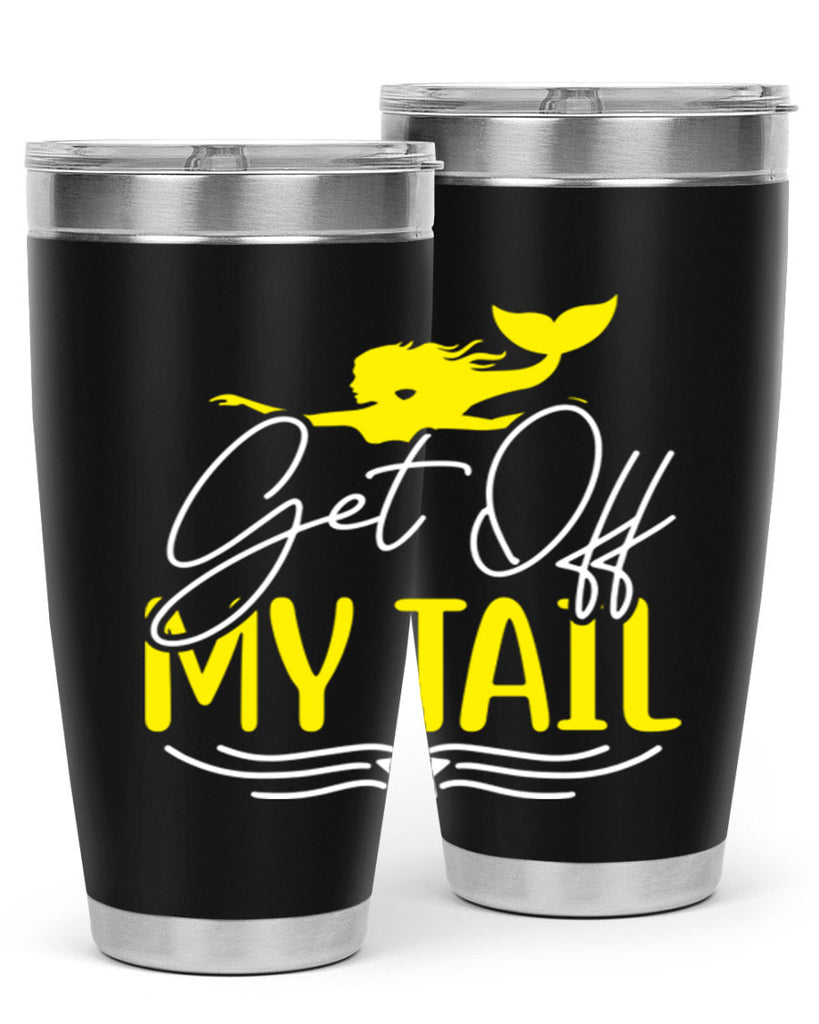 Get off My Tail 170#- mermaid- Tumbler