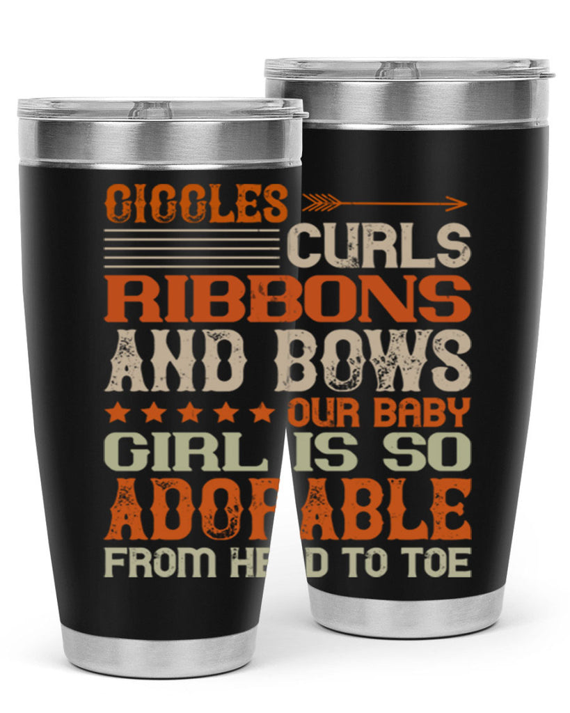 Giggles curls ribbons and bows Our baby girl is so adorable from head to toe Style 122#- baby- tumbler