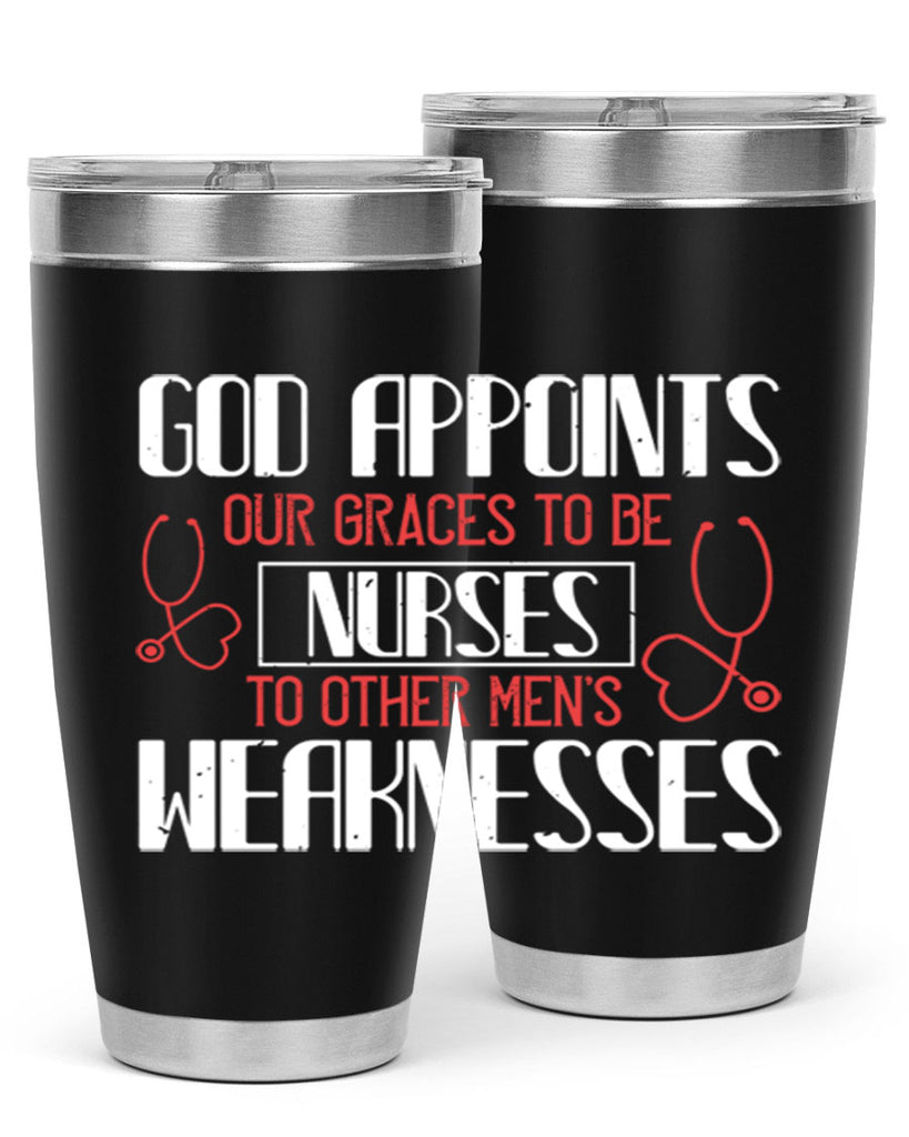 God appoints our graces to be NURSES to other men’s weaknesses Style 338#- nurse- tumbler