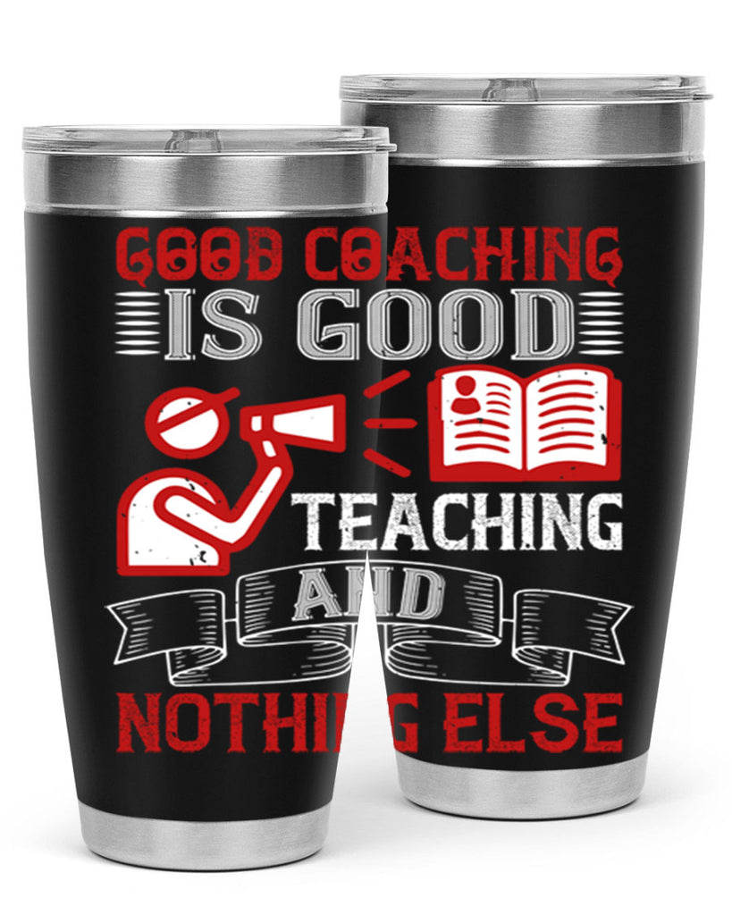 Good coaching is good teaching and nothing else Style 35#- coaching- tumbler